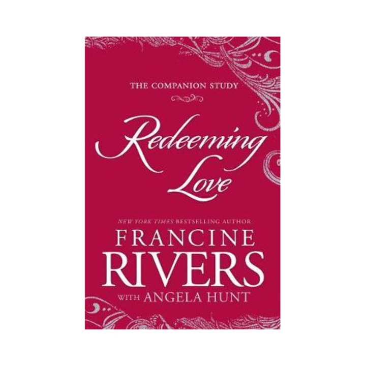 Redeeming Love: The Companion Study - Francine Rivers