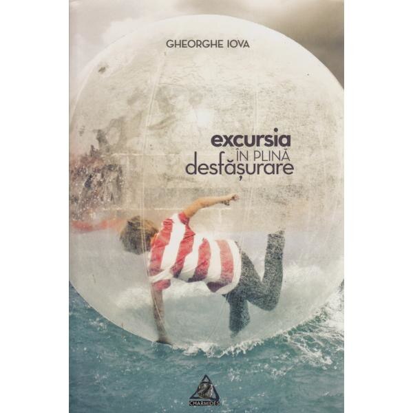 Excursia in plina desfasurare - Gheorghe Iova
