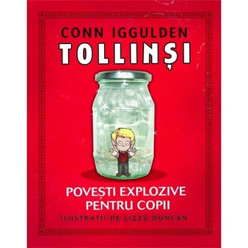 Tollinsi. Povesti explozive pentru copii - Conn Iggulden Tollinsi. Povesti explozive pentru copii - Conn Iggulden