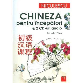 Chineza pentru incepatori + 2 CD-uri audio - Monika Mey Chineza pentru incepatori + 2 CD-uri audio - Monika Mey