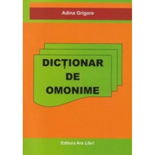 Dictionar de omonime - Adina Grigore