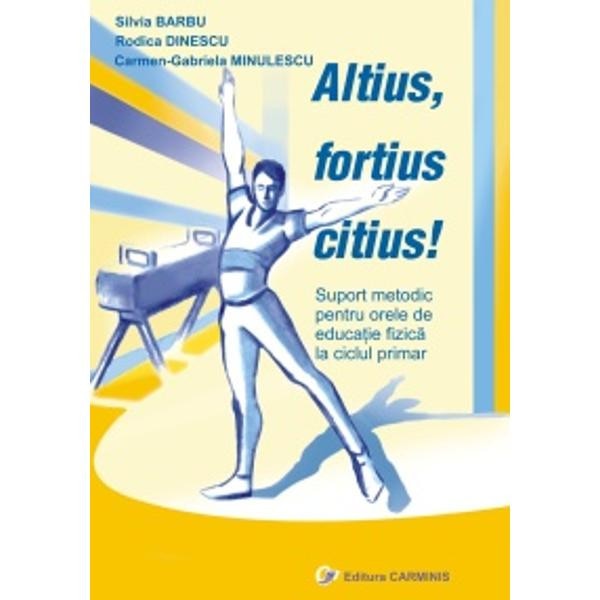Altius, Fortius Citius! - Silvia Barbu, Rodica Dinescu