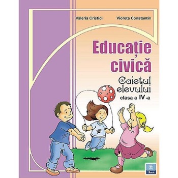 Educatie civica - Clasa 4 - Caiet - Valeria Cristici, Vioreta Constantin Educatie civica - Clasa 4 - Caiet - Valeria Cristici, Vioreta Constantin