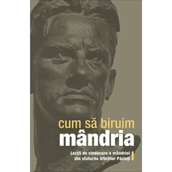 Cum sa biruim mandria