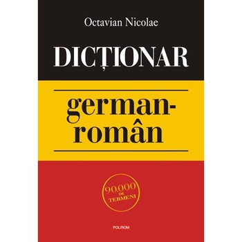 Dictionar german-roman - Octavian Nicolae Dictionar german-roman - Octavian Nicolae