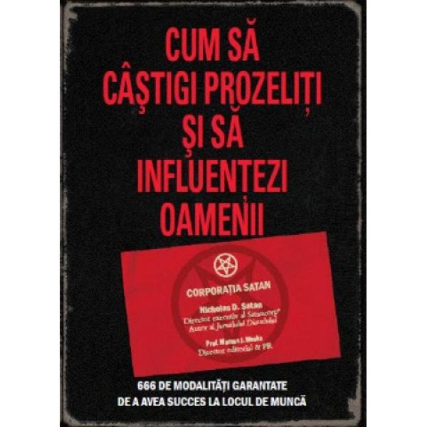 Cum sa castigi prozeliti si sa influentezi oamenii - Nicholas D. Satan