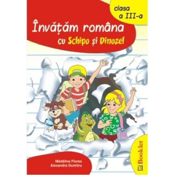 Invatam romana cu Schipo si Dinozel - Clasa 3 - Madalina Florea