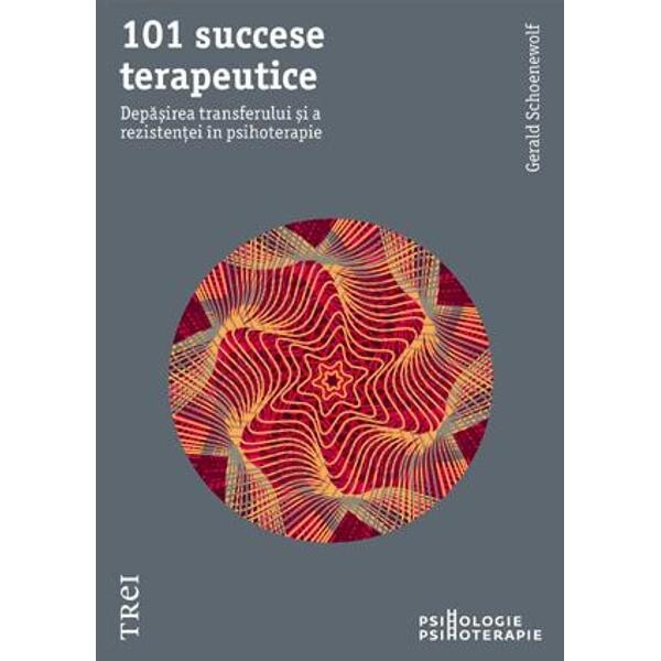 101 succese terapeutice - Gerald Schoenewolf
