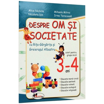 3-4 Ani Despre Om Si Societate Grupa Mica - Alice Nichita, Mihaela Mitroi 3-4 Ani Despre Om Si Societate Grupa Mica - Alice Nichita, Mihaela Mitroi