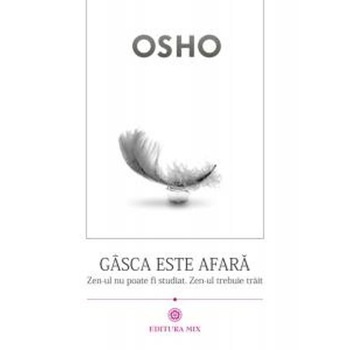 Gasca este afara - Osho Gasca este afara - Osho