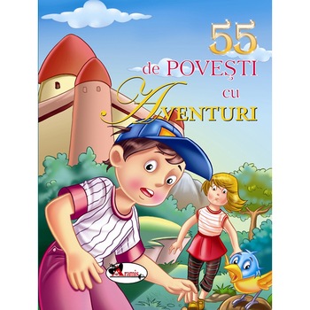 55 de povesti cu aventuri 55 de povesti cu aventuri