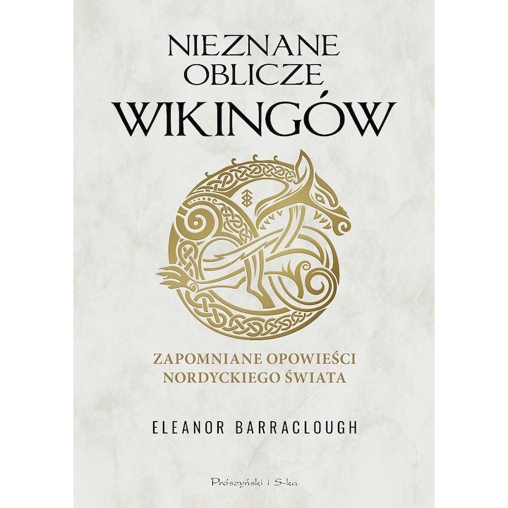 Nieznane oblicze Wikingow, Eleanor Barraclough, Prószyński Media, 2013 г.