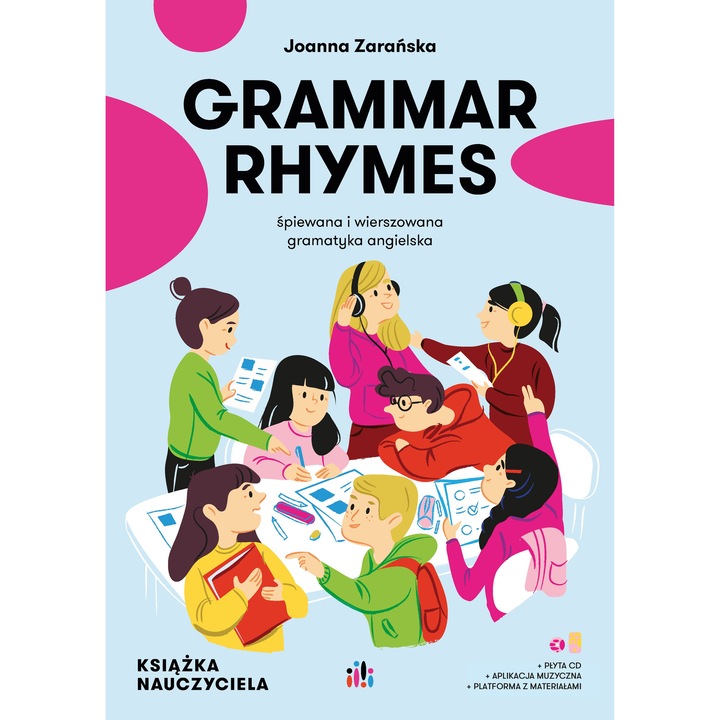 GRAMMAR RHYMES pentru profesori, EARLY STAGE, 214 pagini, acces aplicatie muzicala, CD cu 90 de melodii
