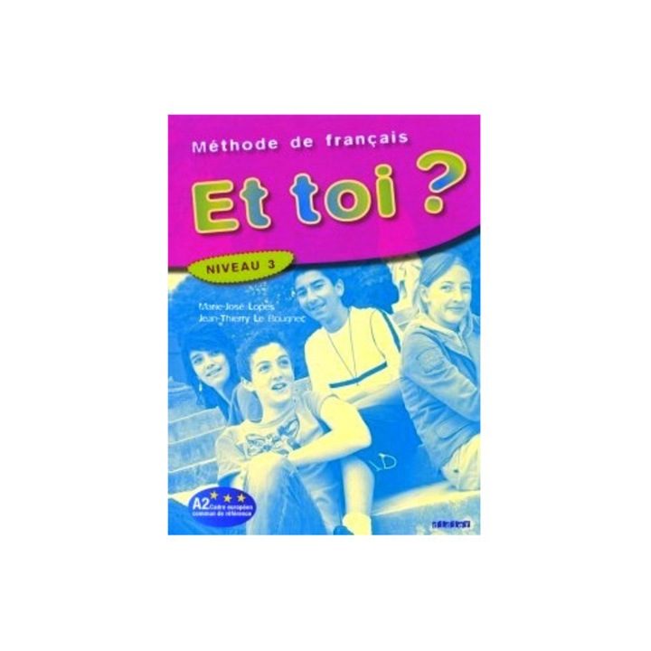Et toi? 3, Didier, manual de limba franceza, gimnaziu, set cu CD, caiet de exercitii, 2021