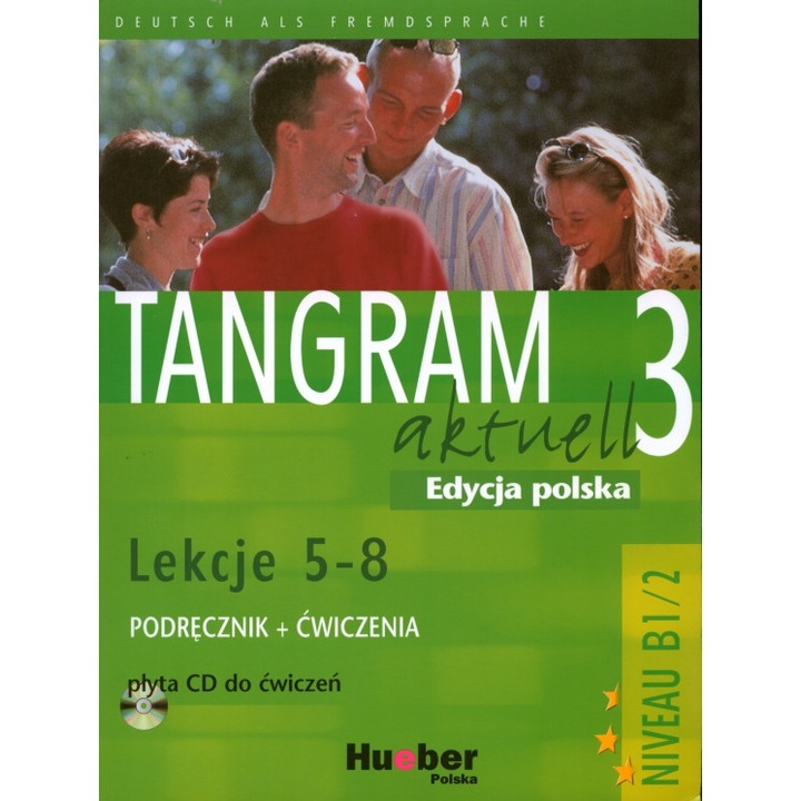 TANGRAM AKTUELL 3, HUEBER, manual cu exercitii + CD, nivel B1, editie poloneza