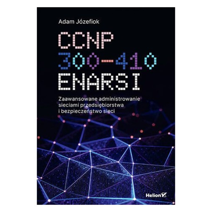 CCNP 300-410 ENARSI, Adam Jozefiok, 2023, IT si informatica