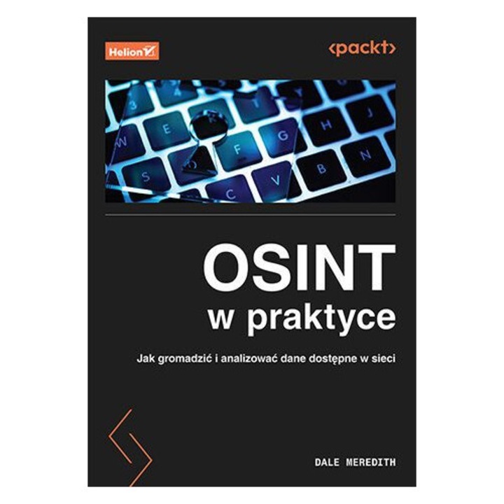 OSINT w praktyce. Jak gromadzić i analizować dane dostępne w sieci