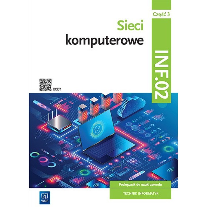 SIECI KOMPUTEROWE. CZESC 3, Wydawnictwa Szkolne i Pedagogiczne, INF.02, 2023