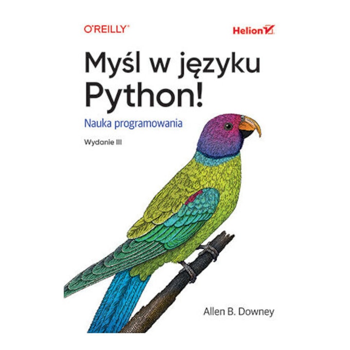 Myśl w języku Python! Nauka programowania, Helion, Allen B. Downey, 2025