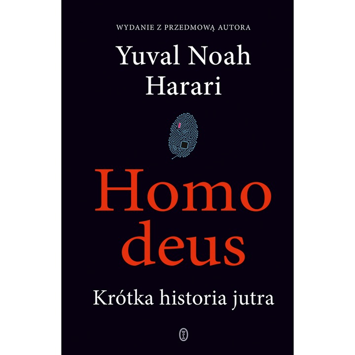 HOMO DEUS. KROTKA HISTORIA JUTRA, Yuval Noah Harari, 2015