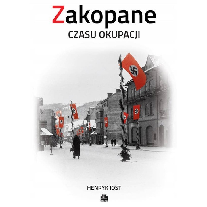 Zakopane Czasu Okupacji - Henryk Jost, 2006
