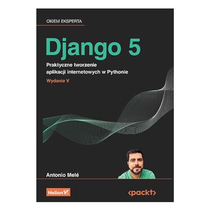 Django 5, Helion, Crearea aplicatiilor web, Python, 2023