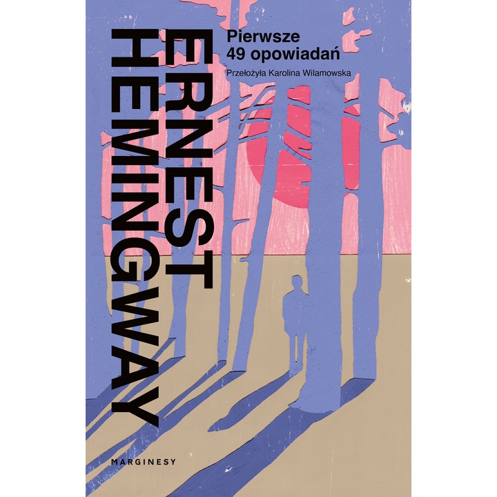 Pierwsze 49 opowiadań, Marginesy, Ernest Hemingway, 2025