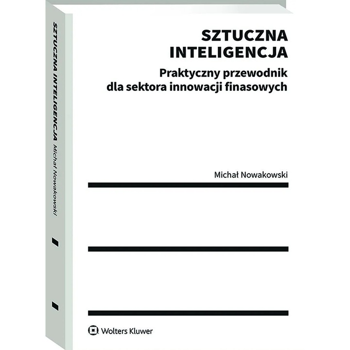 INTELIGENTA ARTIFICIALA. UN GHID PRACTIC PENTRU SECTORUL INOVATIEI FINANCIARE