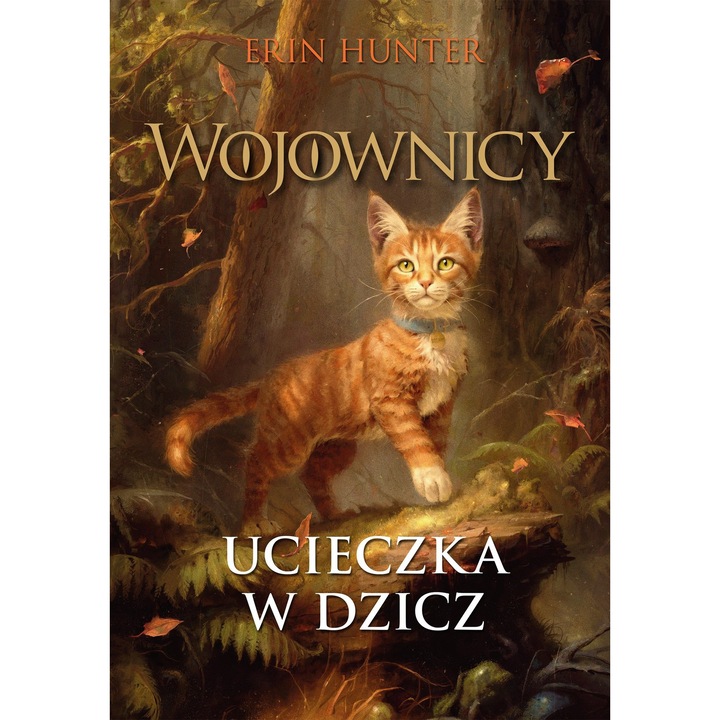 Uciecerea in salbaticie, Erin Hunter, 2023, Fictiune, editie ilustrata