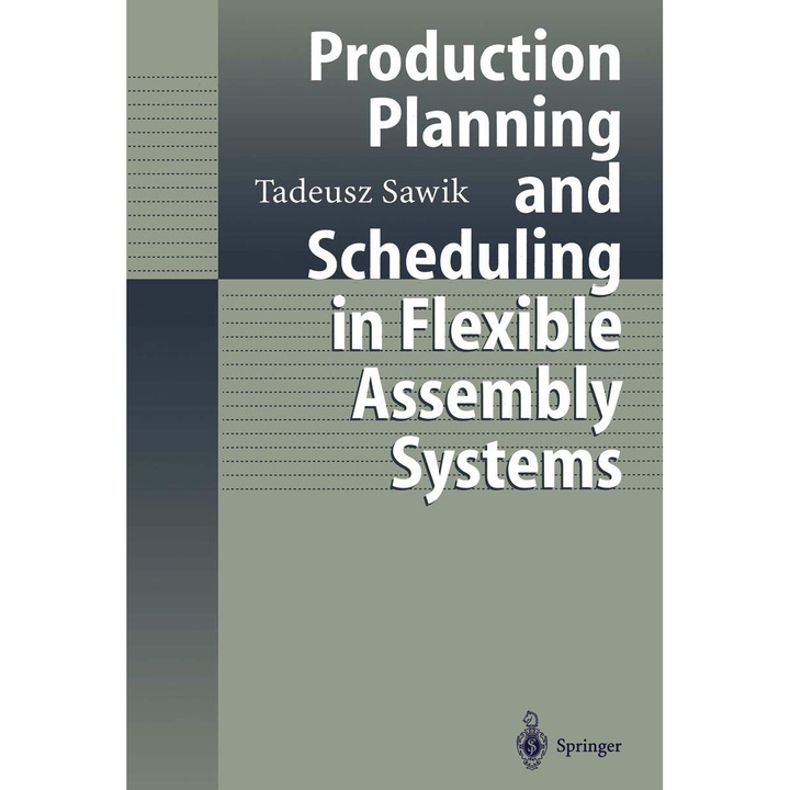 Production Planning and Scheduling in Flexible Assembly Systems, Springer, Sawik, manual, 2024