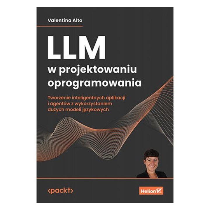 LLM in proiectarea software-ului, Helion, 2023, carte despre aplicatii inteligente si agenti