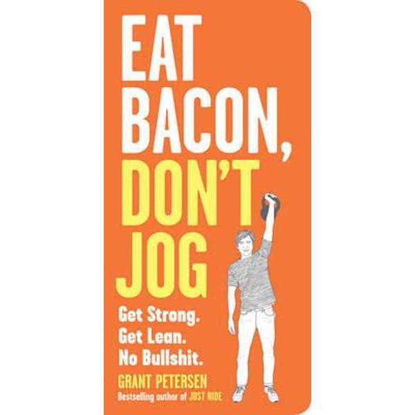 Eat Bacon, Don't Jog
