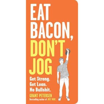 Eat Bacon, Don't Jog Eat Bacon, Don't Jog