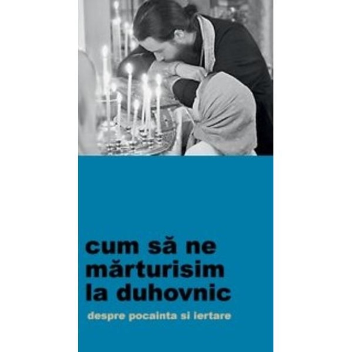 Cum sa ne marturisim la duhovnic