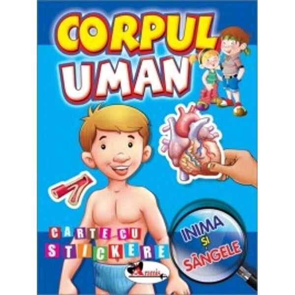 Corpul Uman - Carte Cu Stickere (Inima Si Sangele)