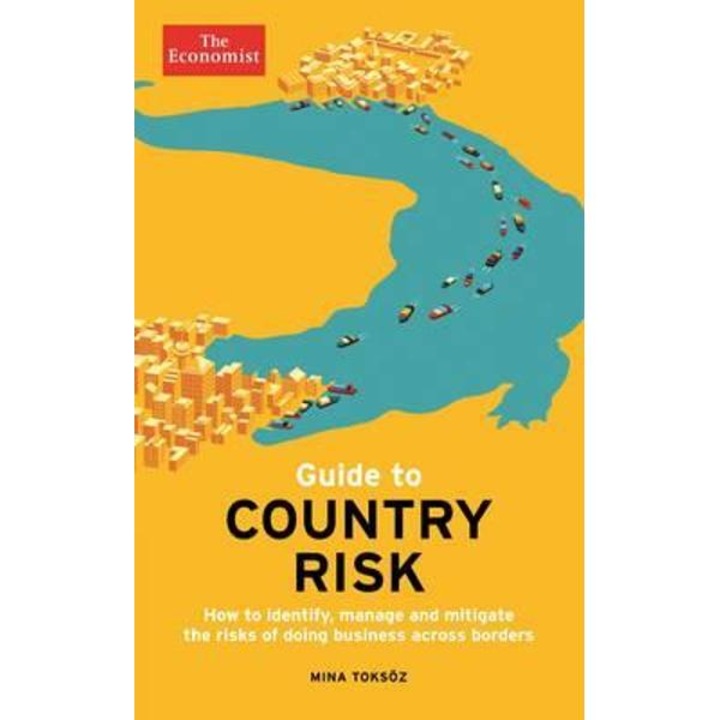 The Economist Guide to Country Risk - Mina Toksoz