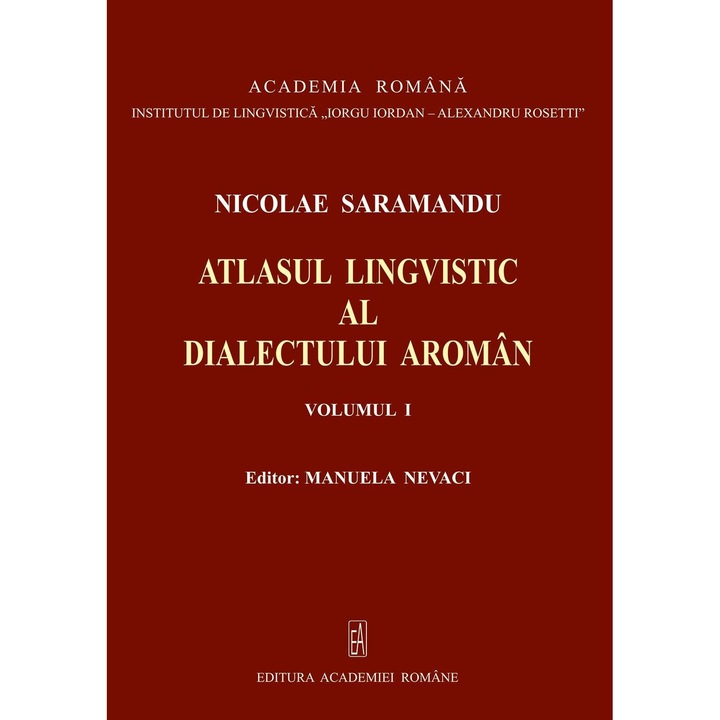 Atlasul Lingvistic al Dialectului Aroman. Volumul I, Nicolae Saramandu