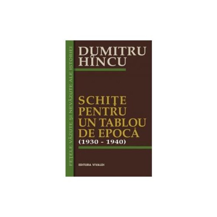 Schite pentru un tablou de epoca (1930-1940), Dumitru Hincu