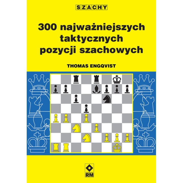 300 najważniejszych taktycznych pozycji szachowych, Thomas Engqvist, 2023