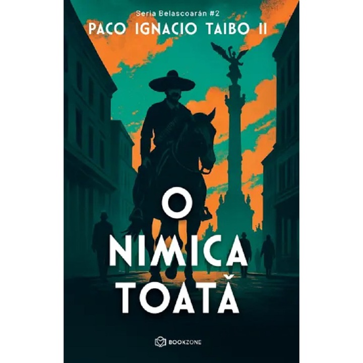 O Nimica Toata. Seria Belascoaran Vol.2 - Paco Ignacio Taibo Ii