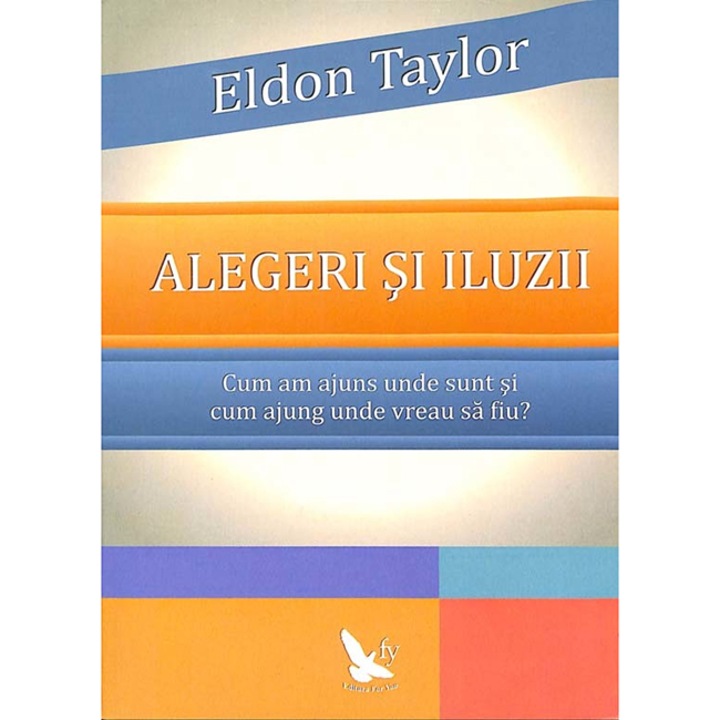 Alegeri Si Iluzii - Eldon Taylor