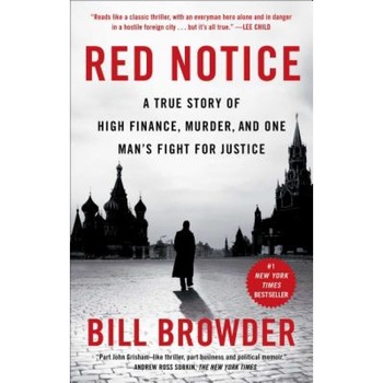 Red Notice: A True Story of High Finance, Murder, and One Man's Fight for Justice, Bill Browder (Author) Red Notice: A True Story of High Finance, Murder, and One Man's Fight for Justice, Bill Browder (Author)