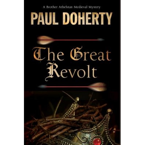 The Great Revolt: A Mystery Set in Medieval London, Paul Doherty (Author)