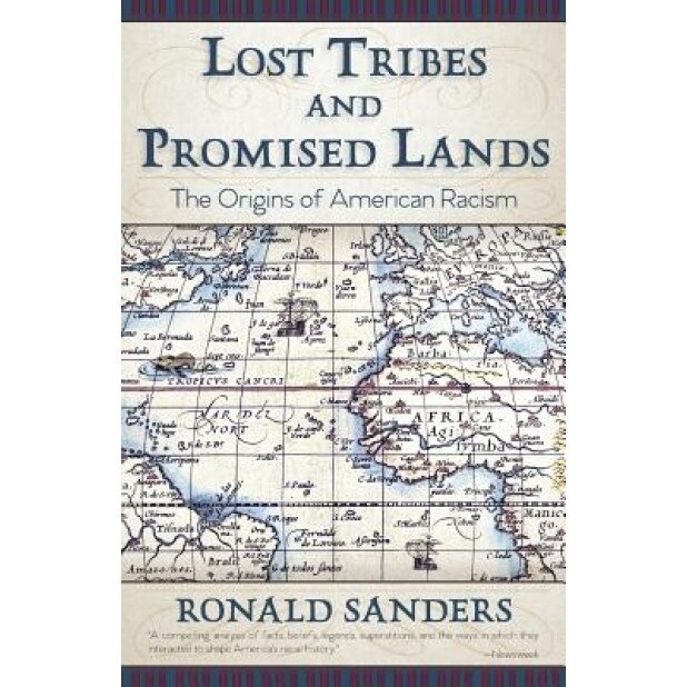 Lost Tribes and Promised Lands: The Origins of American Racism, Ronald Sanders (Author)