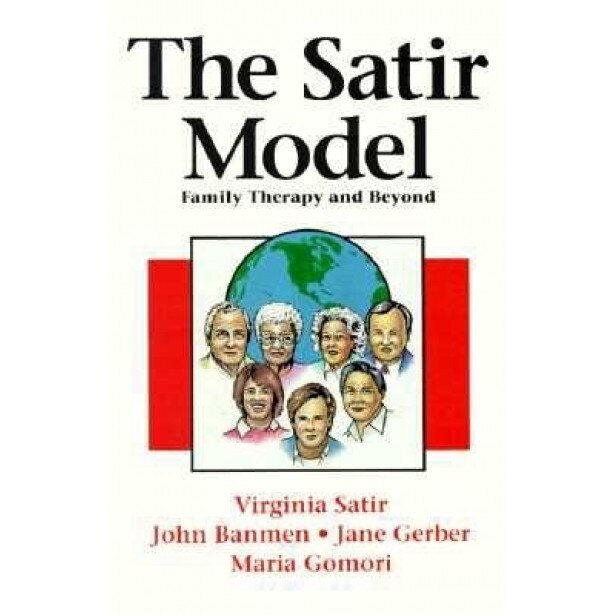 The Satir Model: Family Therapy and Beyond, Virginia M. Satir