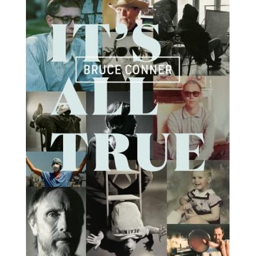 Bruce Conner: It's All True, Rudolf Frieling (Editor)