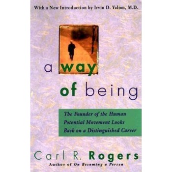A Way of Being, Carl R. Rogers A Way of Being, Carl R. Rogers