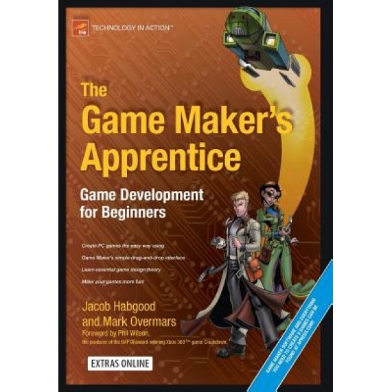 The Game Maker's Apprentice: Game Development for Beginners [With CDROM] - Jacob Habgood, Mark Overmars