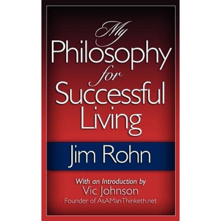 My Philosophy For Successful Living Jim Rohn Author Emag Ro
