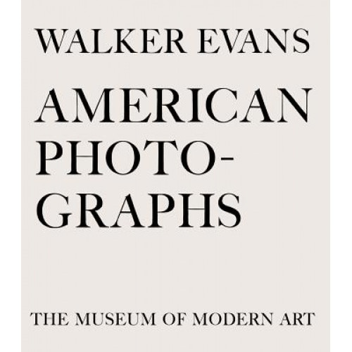 Walker Evans: American Photographs, Lincoln Kirstein (Text by (Art/Photo Books))